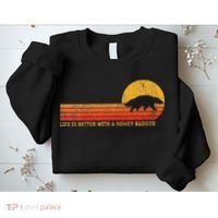 Life Is Better With A Honey Badger Funny Honey Badger Retro Sweatshirt thumb 2
