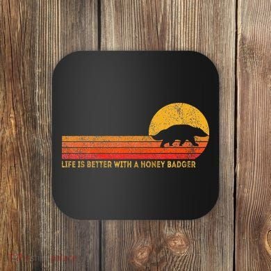 Life Is Better With A Honey Badger Funny Honey Badger Retro Coaster