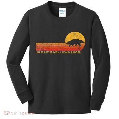 Life Is Better With A Honey Badger Funny Honey Badger Retro Kids Long Sleeve Shirt