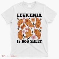 Leukemia Is Boo Sheet Leukemia Cancer Awareness T-Shirt thumb 0
