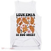 Leukemia Is Boo Sheet Leukemia Cancer Awareness Tank Top thumb 0