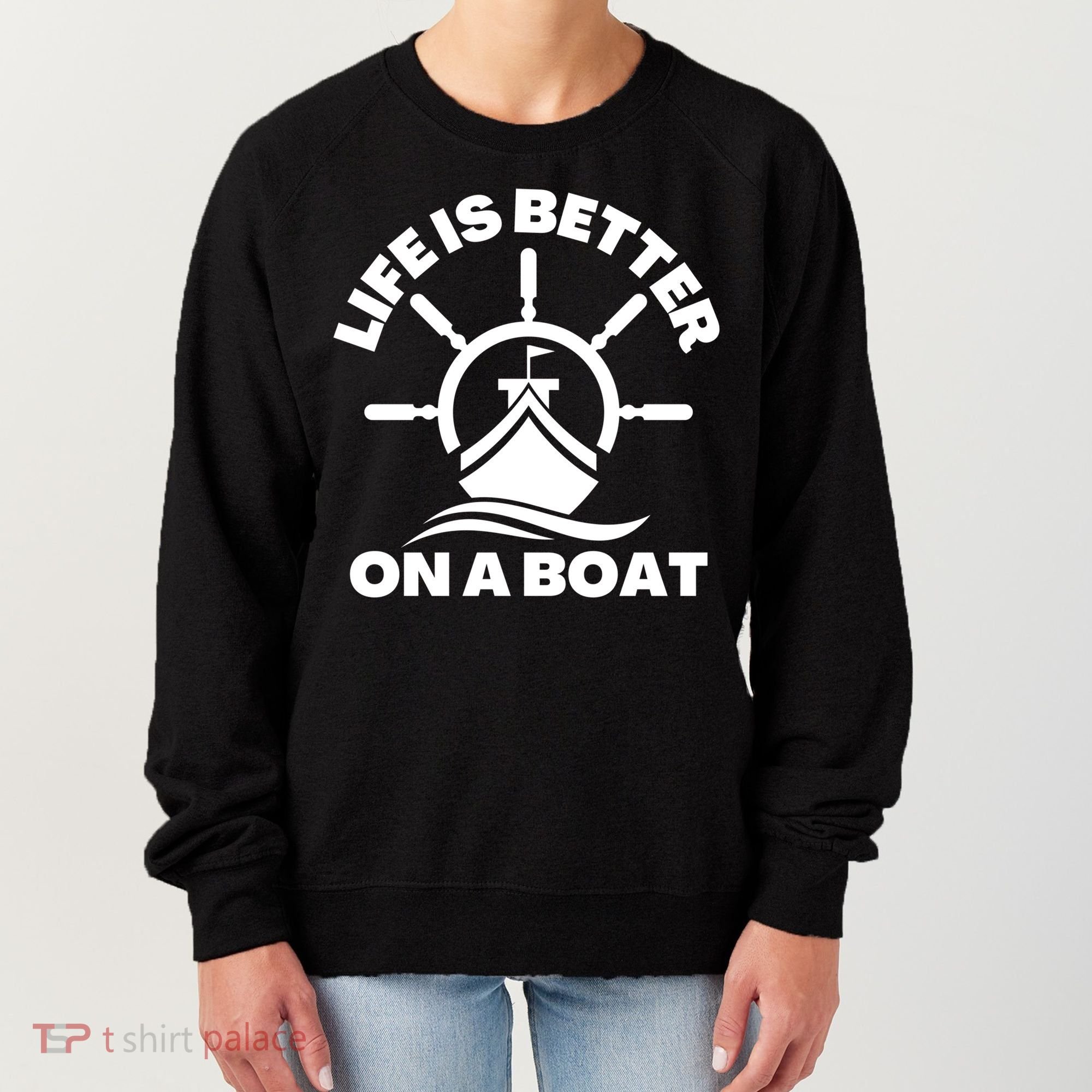 Life Is Better On A Boat Boating Cool Gift Women's Sweatshirt