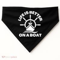Life Is Better On A Boat Boating Cool Gift USA-Made Doggie Bandana thumb 0