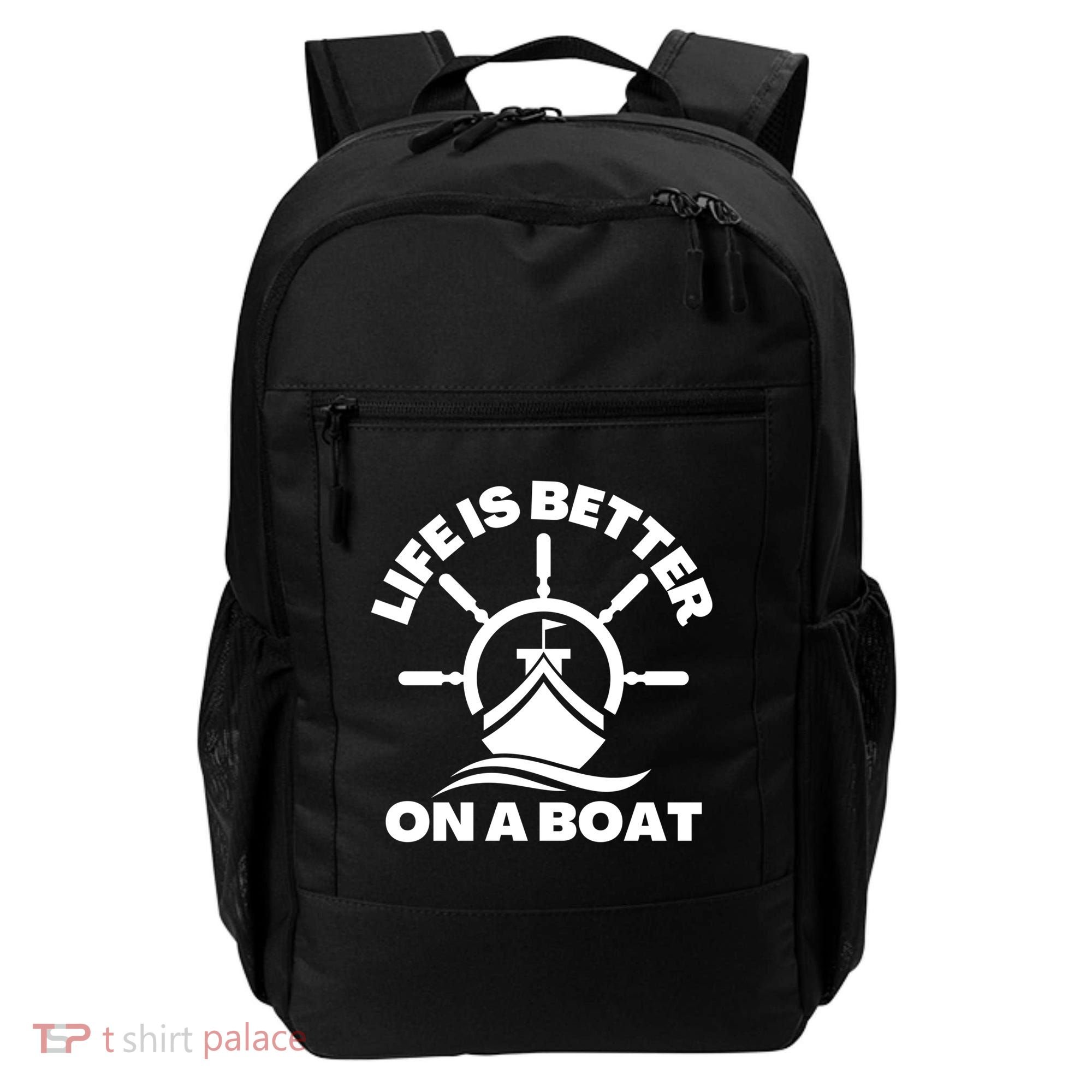 Life Is Better On A Boat Boating Cool Gift Backpack