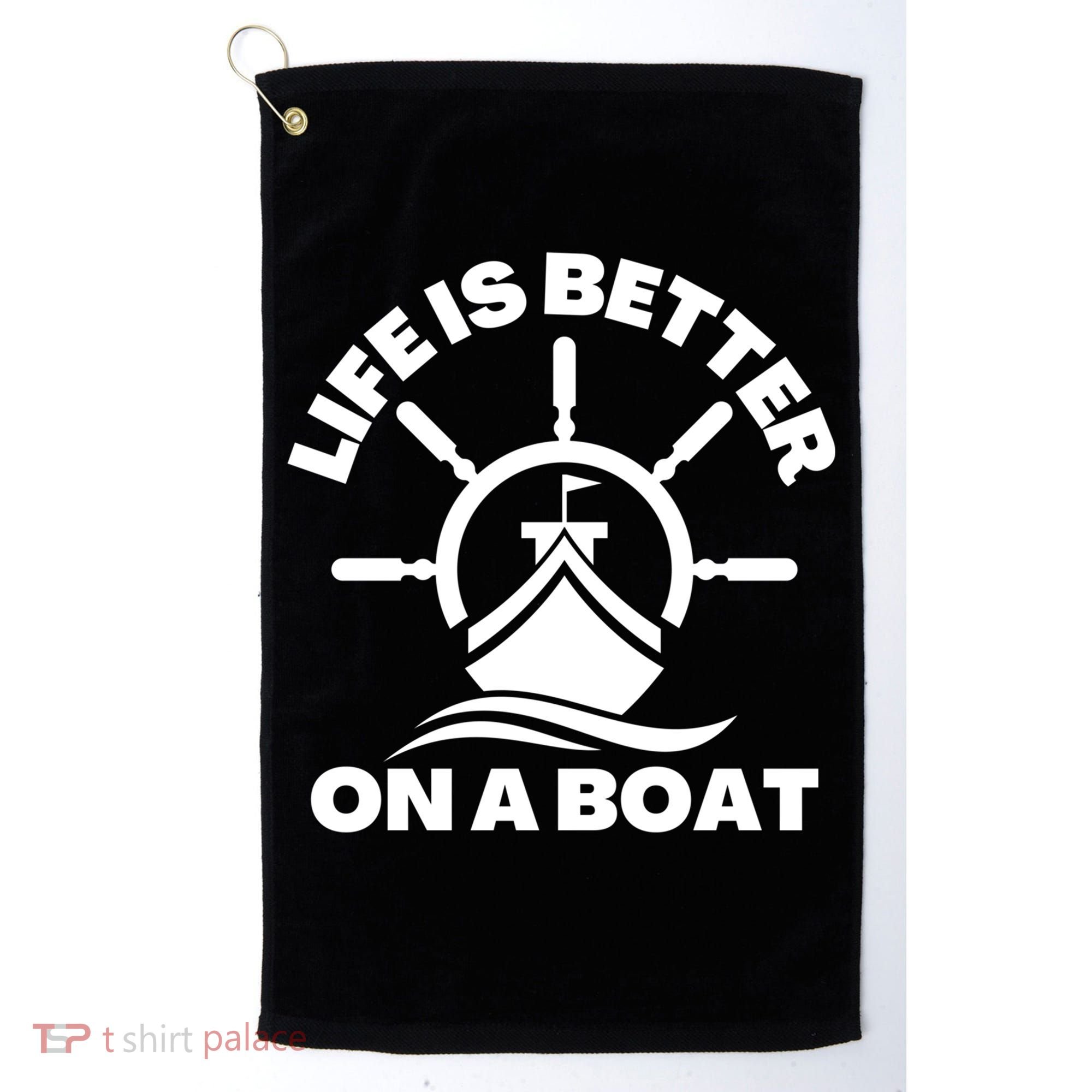 Life Is Better On A Boat Boating Cool Gift Golf Towel