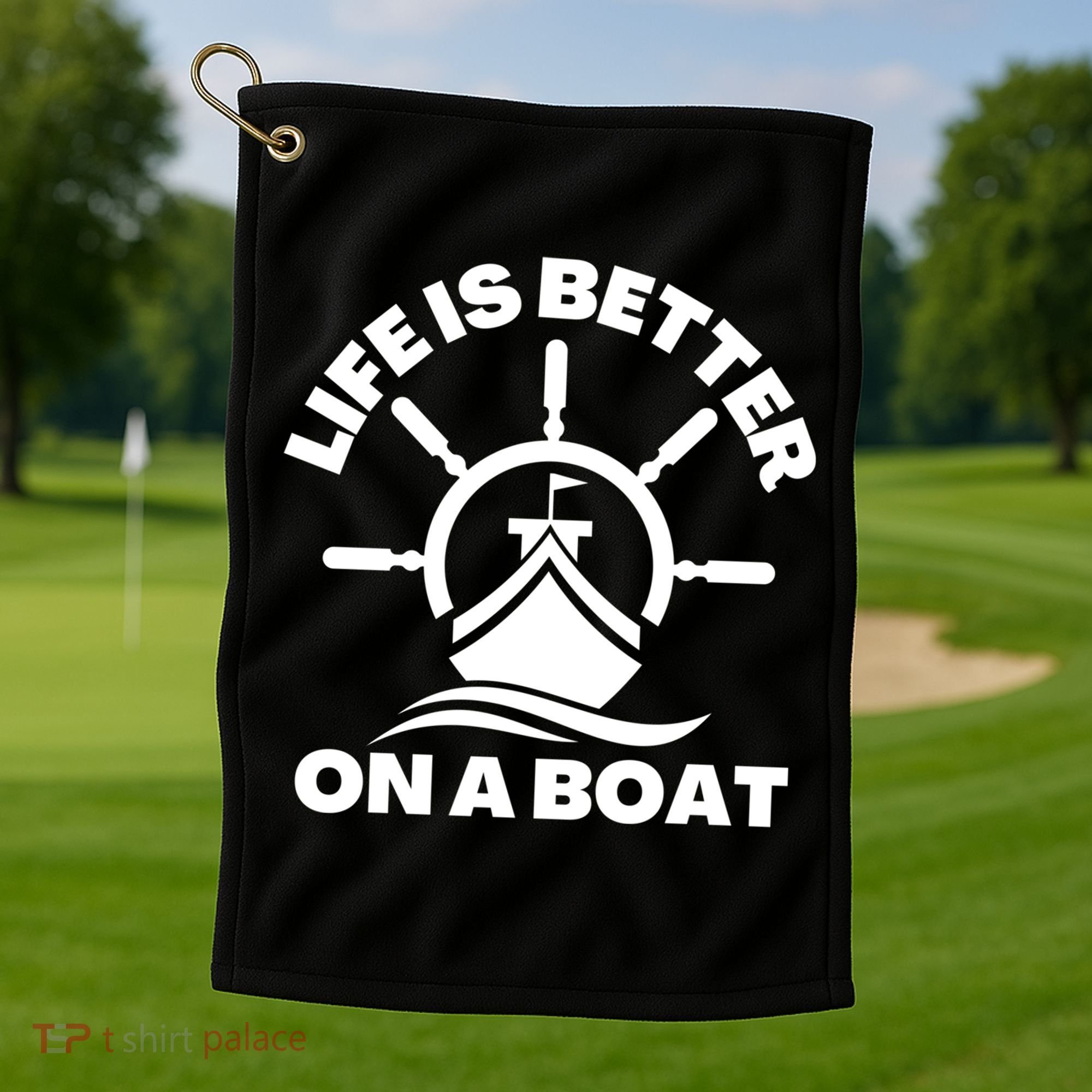 Life Is Better On A Boat Boating Cool Gift Golf Towel