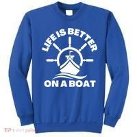 Life Is Better On A Boat Boating Cool Gift Sweatshirt thumb 0