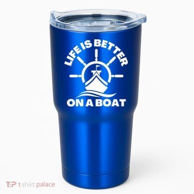 Life Is Better On A Boat Boating Cool Gift Tumbler