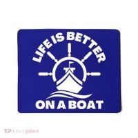 Life Is Better On A Boat Boating Cool Gift Mousepad thumb 0