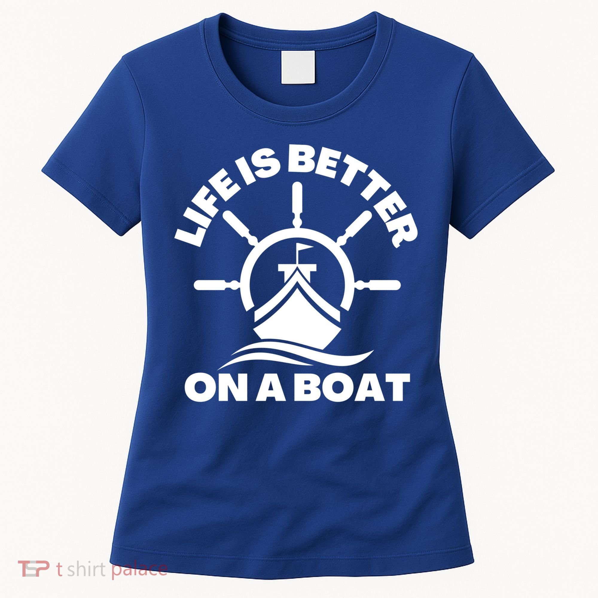 Life Is Better On A Boat Boating Cool Gift Women's T-Shirt