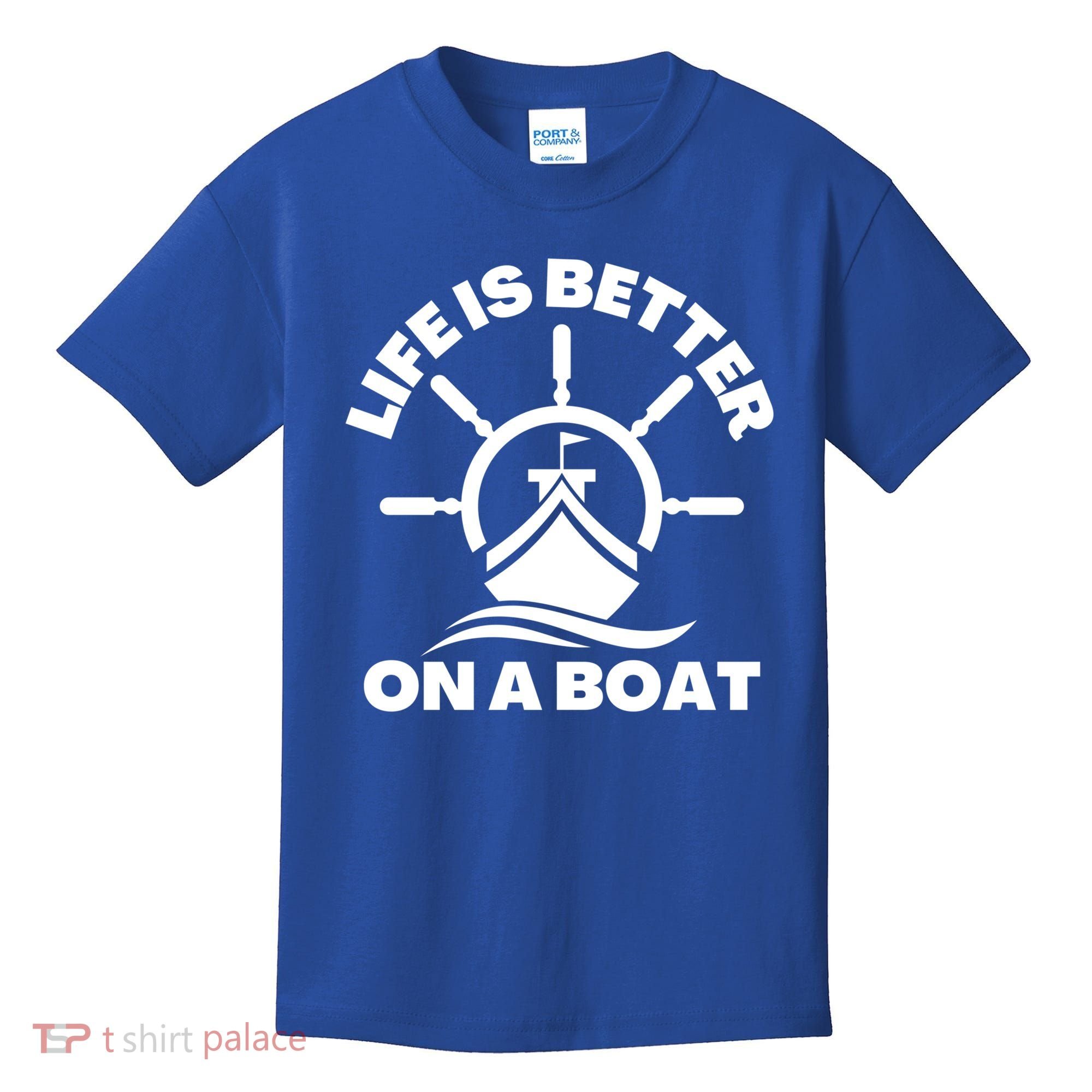 Life Is Better On A Boat Boating Cool Gift Kids T-Shirt