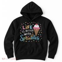 Life Is Better With Sprinkles Ice Cream Sweet Treats Hoodie thumb 0