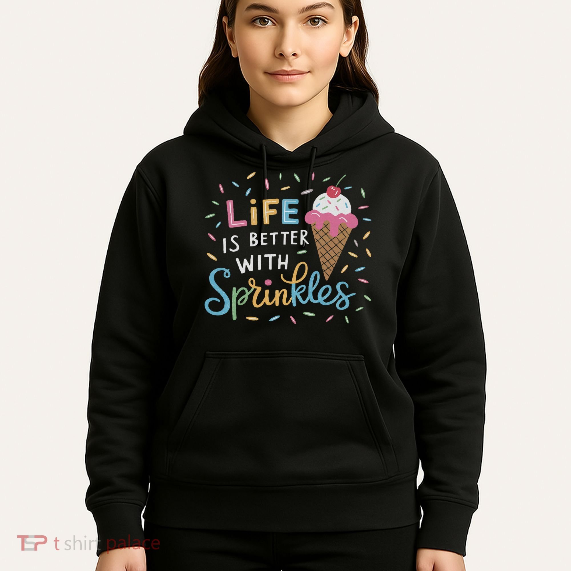 Life Is Better With Sprinkles Ice Cream Sweet Treats Hoodie