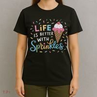 Life Is Better With Sprinkles Ice Cream Sweet Treats T-Shirt thumb 4