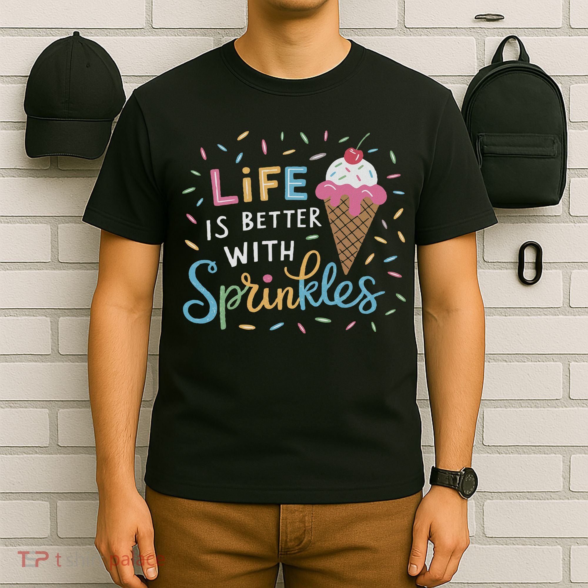 Life Is Better With Sprinkles Ice Cream Sweet Treats T-Shirt