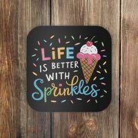 Life Is Better With Sprinkles Ice Cream Sweet Treats Coaster thumb 0
