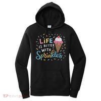 Life Is Better With Sprinkles Ice Cream Sweet Treats Women's Hoodie thumb 0