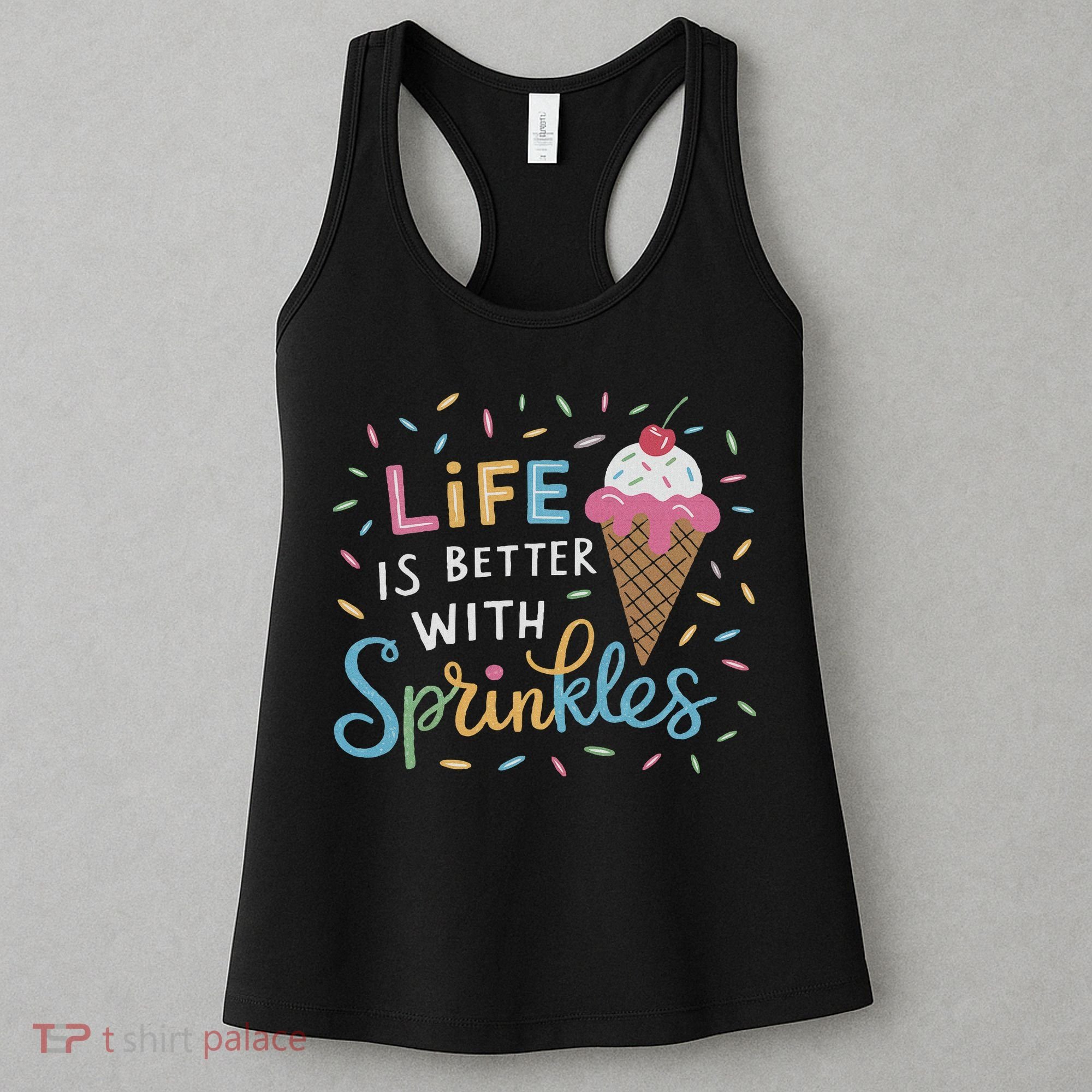 Life Is Better With Sprinkles Ice Cream Sweet Treats Women's Tank Top