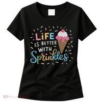 Life Is Better With Sprinkles Ice Cream Sweet Treats Women's T-Shirt thumb 0