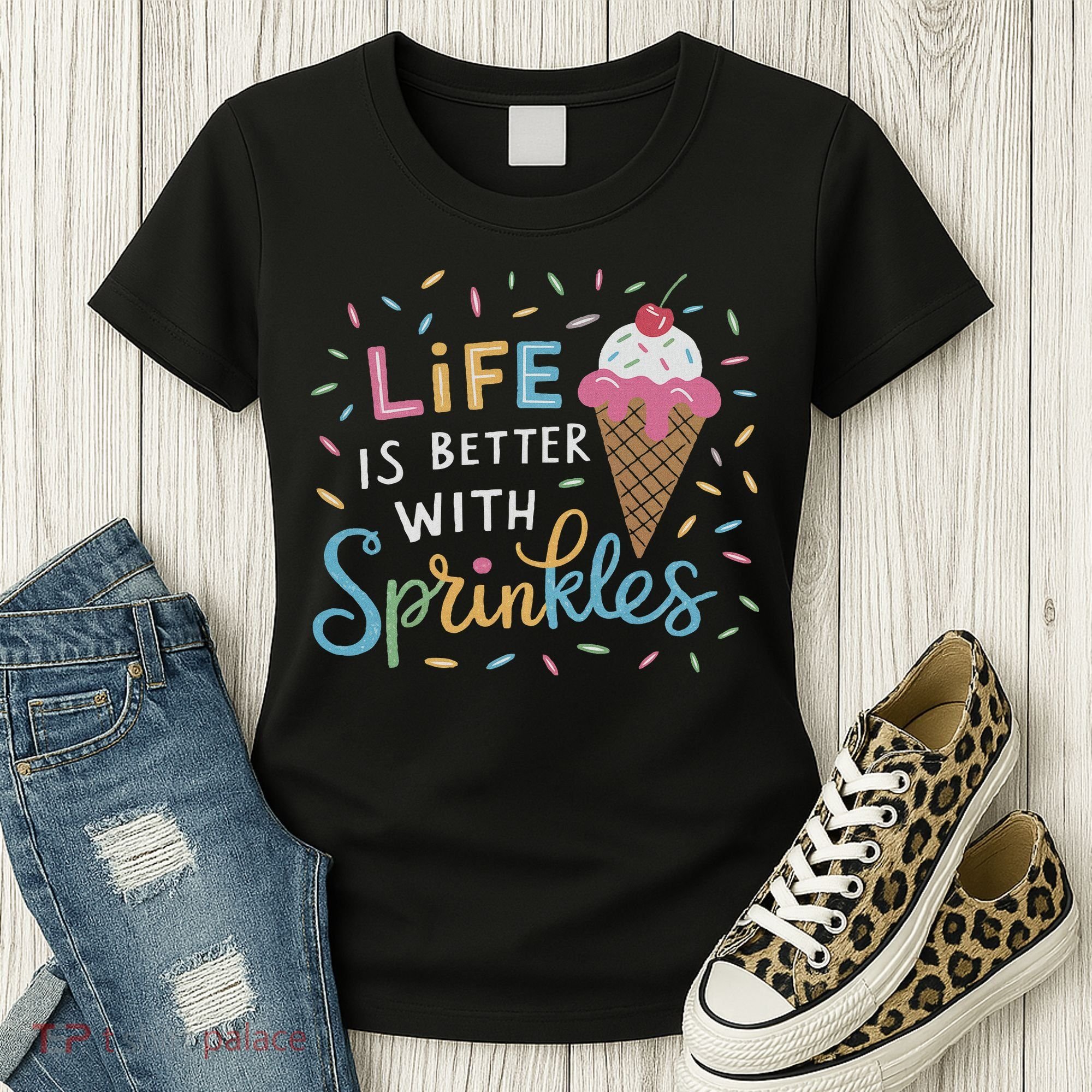 Life Is Better With Sprinkles Ice Cream Sweet Treats Women's T-Shirt