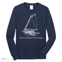 Life Is Better On A Boat Sailboat Sketch Cool Sailing Gifts Long Sleeve Shirt thumb 0