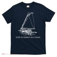 Life Is Better On A Boat Sailboat Sketch Cool Sailing Gifts T-Shirt thumb 0