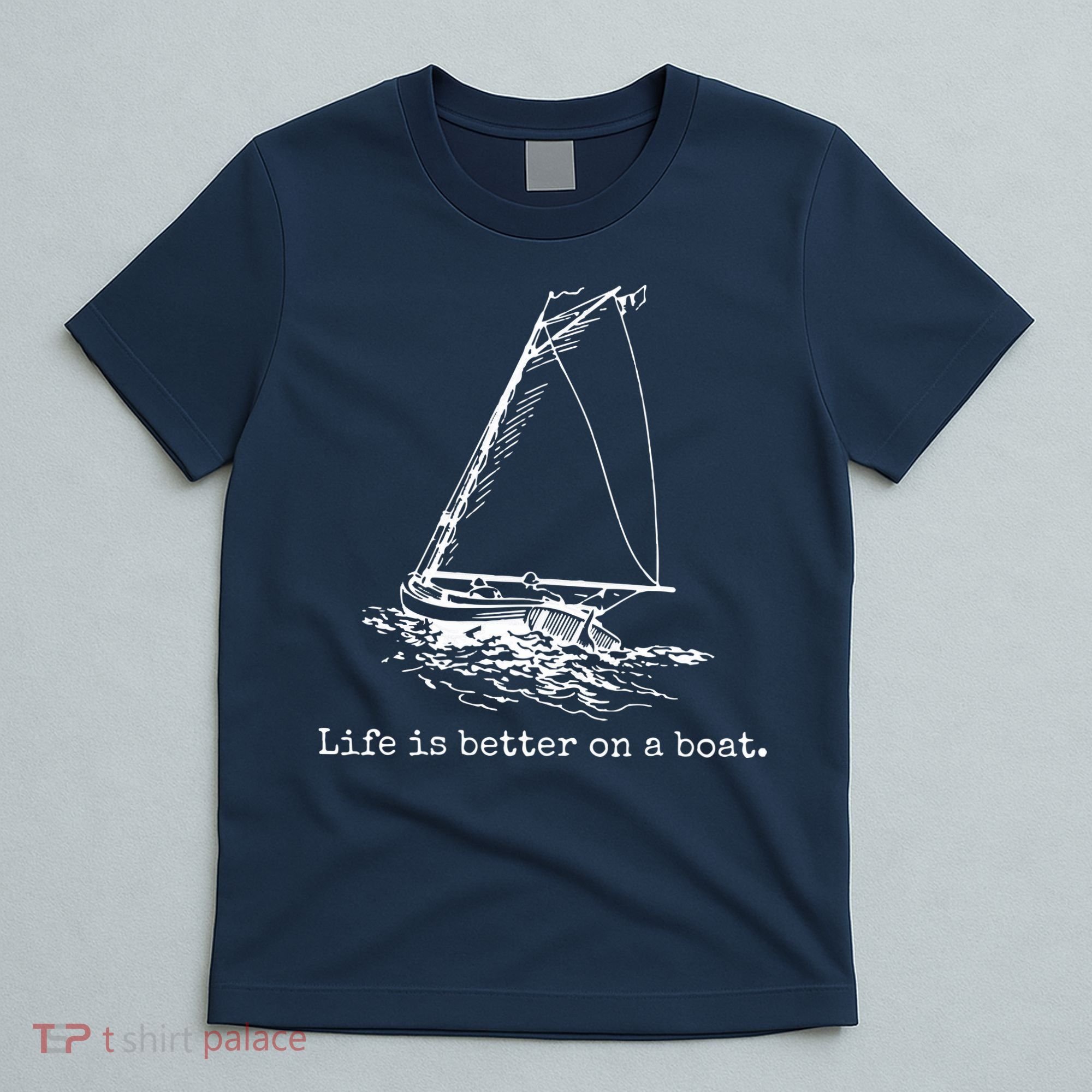 Life Is Better On A Boat Sailboat Sketch Cool Sailing Gifts T-Shirt