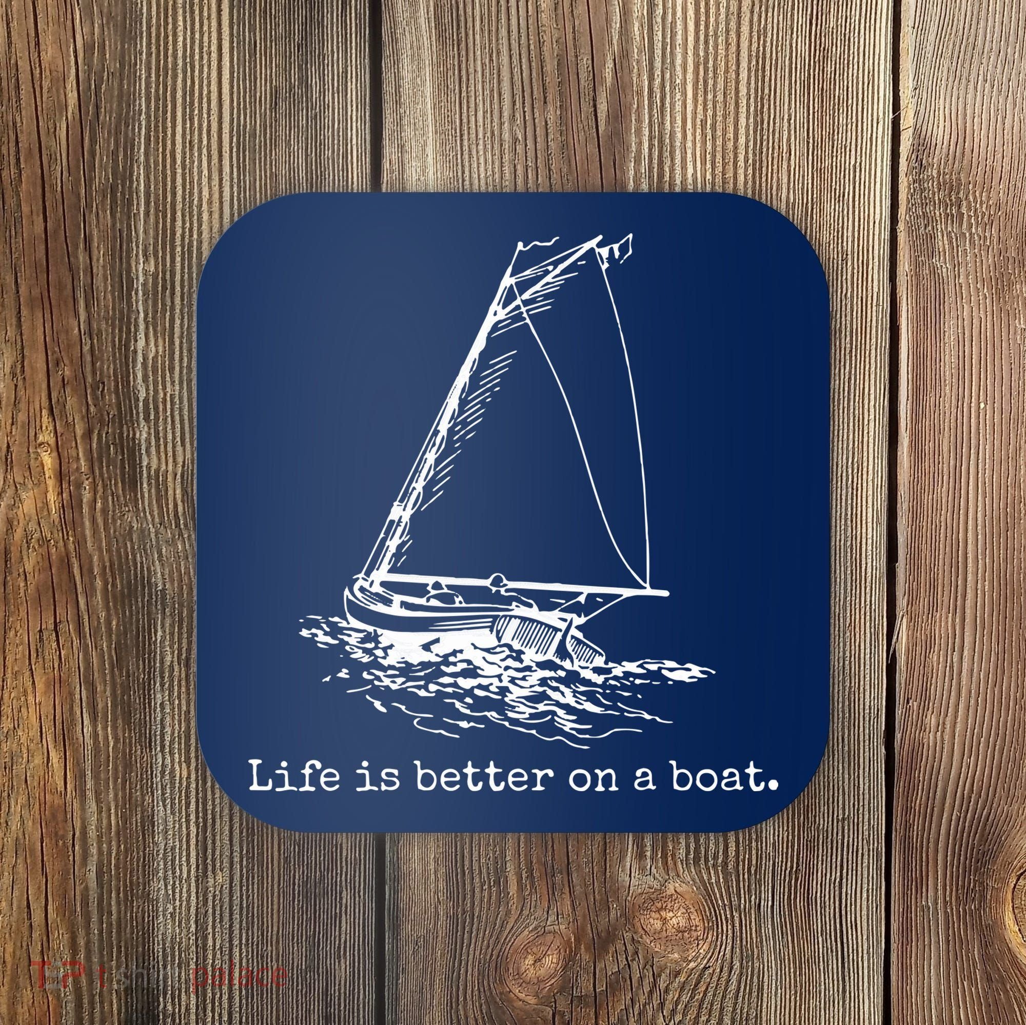 Life Is Better On A Boat Sailboat Sketch Cool Sailing Gifts Coaster
