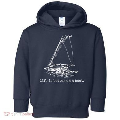 Life Is Better On A Boat Sailboat Sketch Cool Sailing Gifts Toddler Hoodie