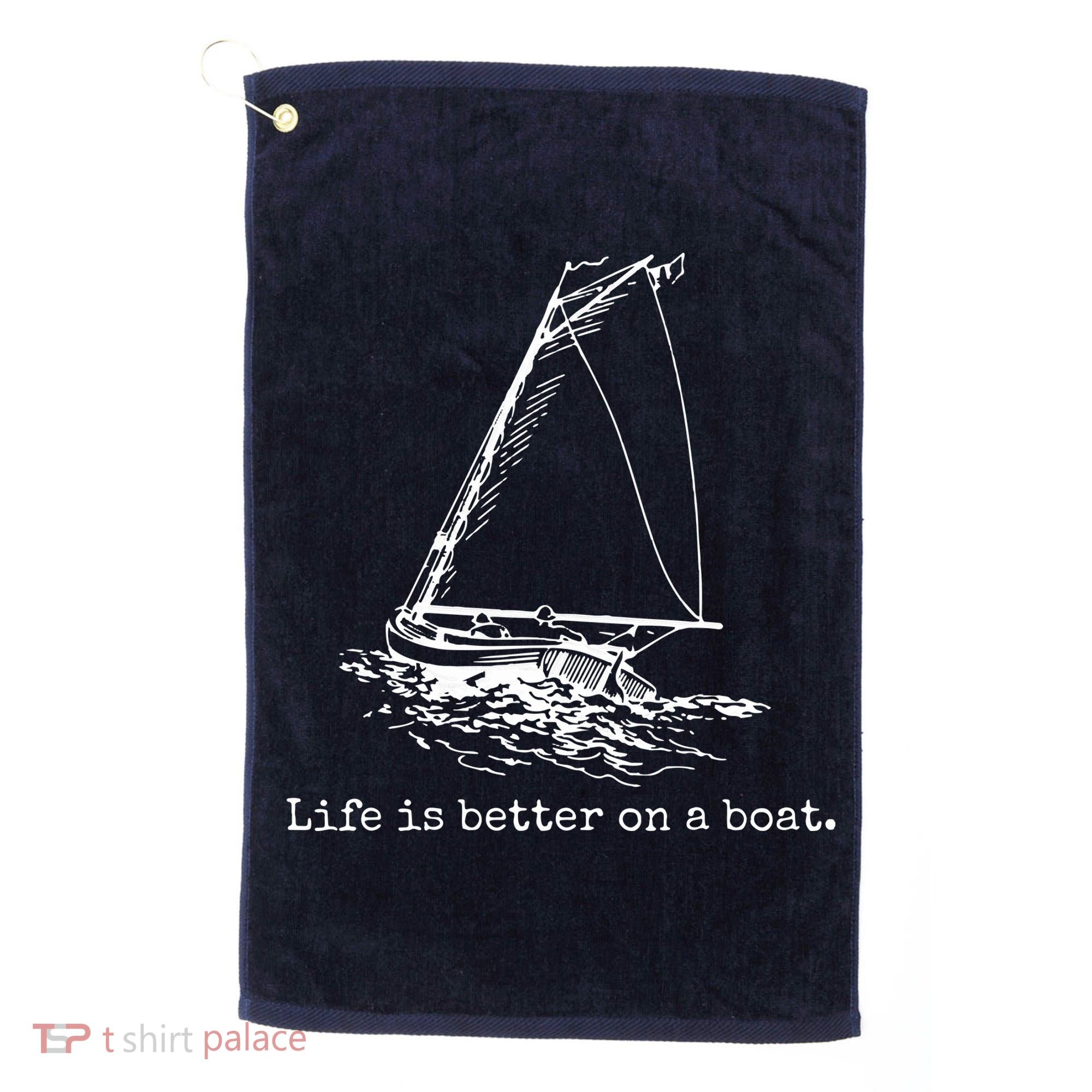 Life Is Better On A Boat Sailboat Sketch Cool Sailing Gifts Golf Towel