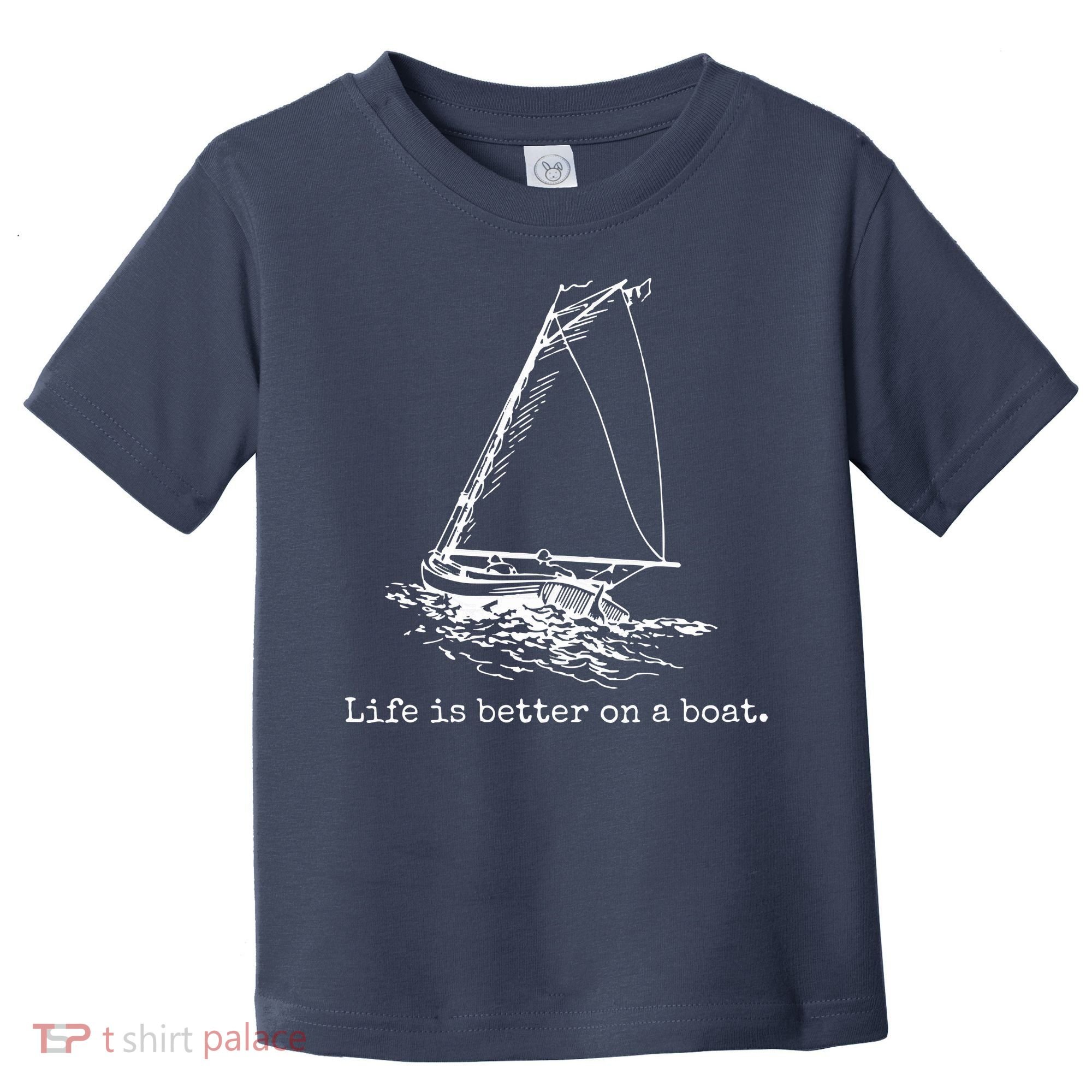 Life Is Better On A Boat Sailboat Sketch Cool Sailing Gifts Toddler T-Shirt