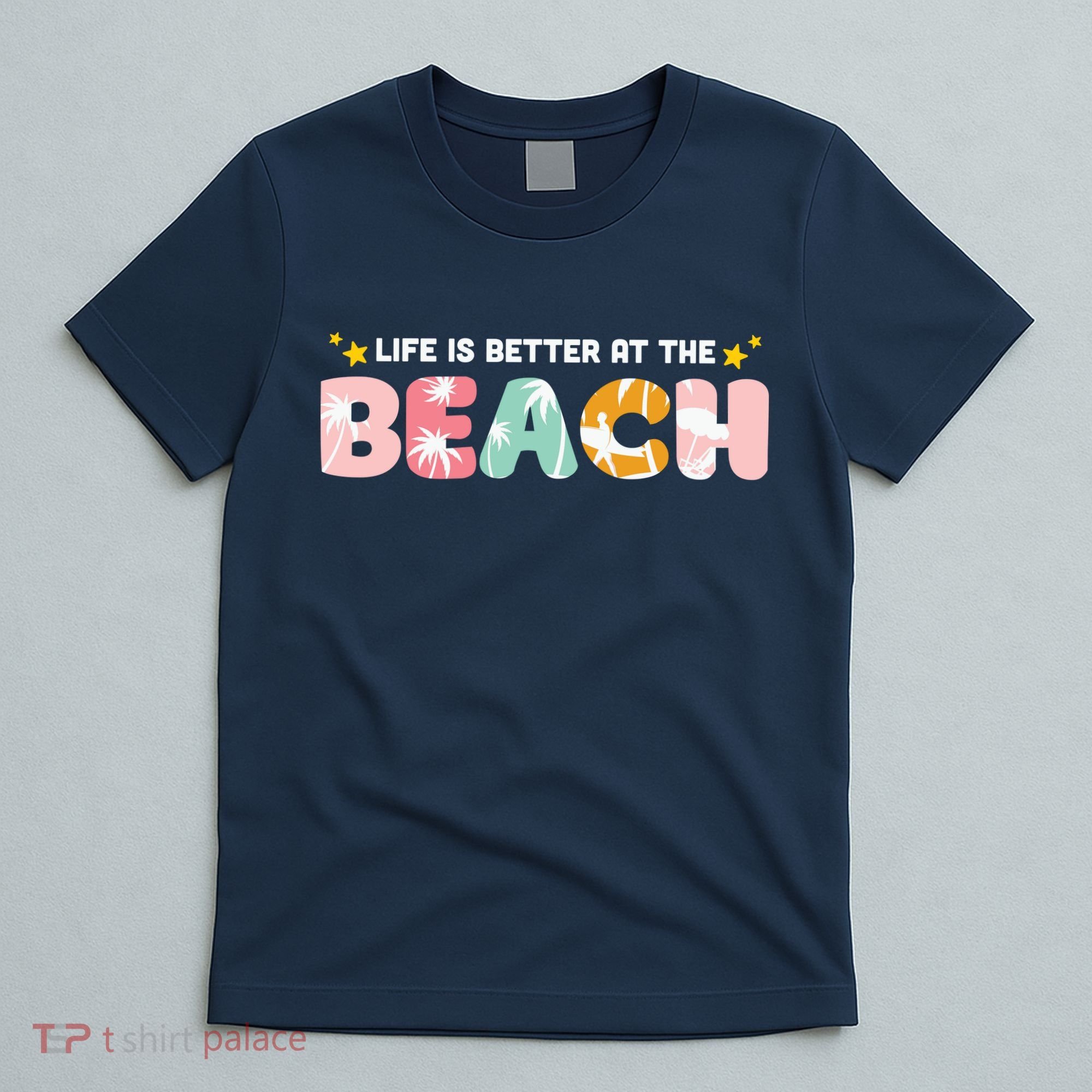 Life Is Better At The Beach Summer Tropical T-Shirt