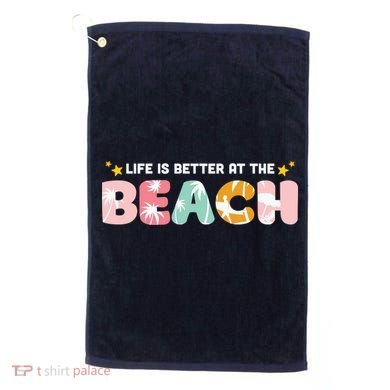 Life Is Better At The Beach Summer Tropical Golf Towel