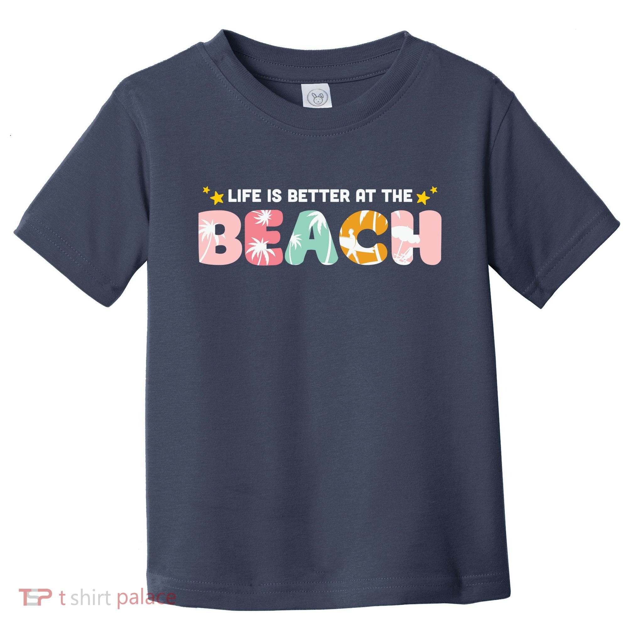 Life Is Better At The Beach Summer Tropical Toddler T-Shirt