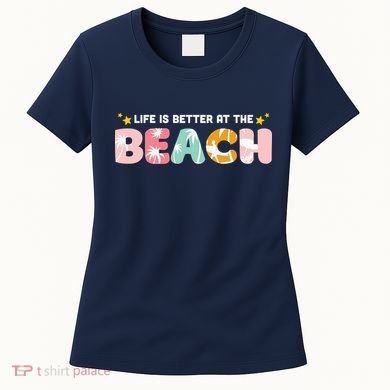 Life Is Better At The Beach Summer Tropical Women's T-Shirt