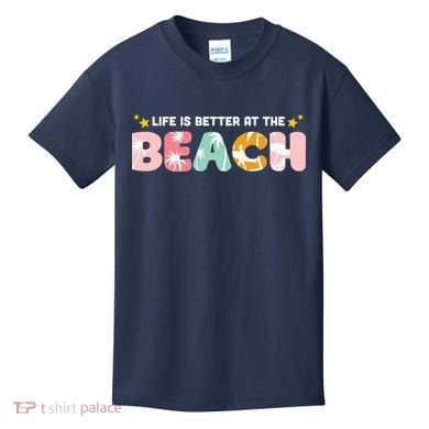 Life Is Better At The Beach Summer Tropical Kids T-Shirt