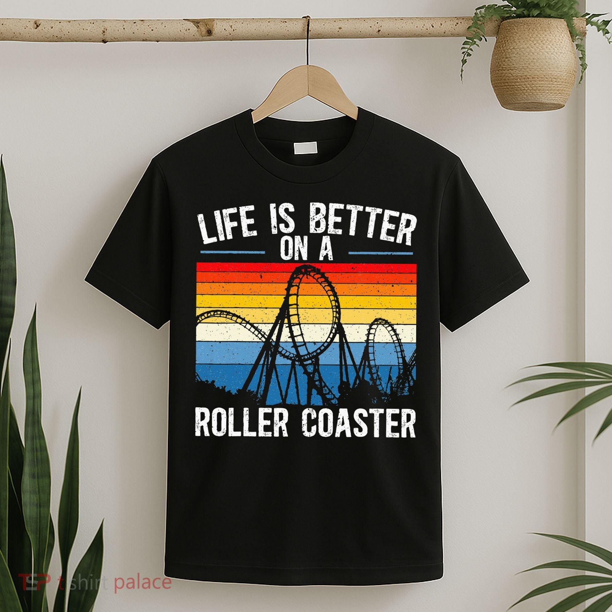 Life Is Better On A Roller Coaster Rollercoaster T-Shirt
