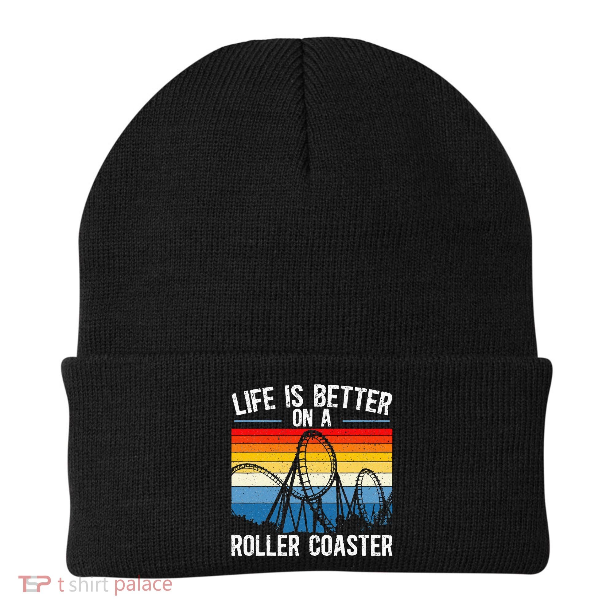 Life Is Better On A Roller Coaster Rollercoaster Beanie