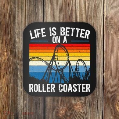 Life Is Better On A Roller Coaster Rollercoaster Coaster