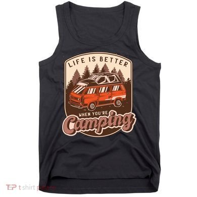 Life Is Better When You're Camping Vintage Tank Top