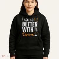 Life Is Better With Opera Music Voice Theater Opera Singer Hoodie thumb 5