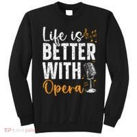 Life Is Better With Opera Music Voice Theater Opera Singer Sweatshirt thumb 0