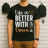 Life Is Better With Opera Music Voice Theater Opera Singer T-Shirt thumb 6
