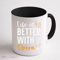 Life Is Better With Opera Music Voice Theater Opera Singer Coffee Mug thumb 1