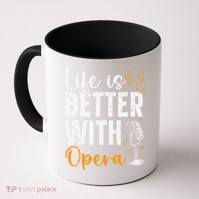 Life Is Better With Opera Music Voice Theater Opera Singer Coffee Mug