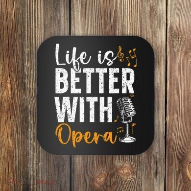 Life Is Better With Opera Music Voice Theater Opera Singer Coaster