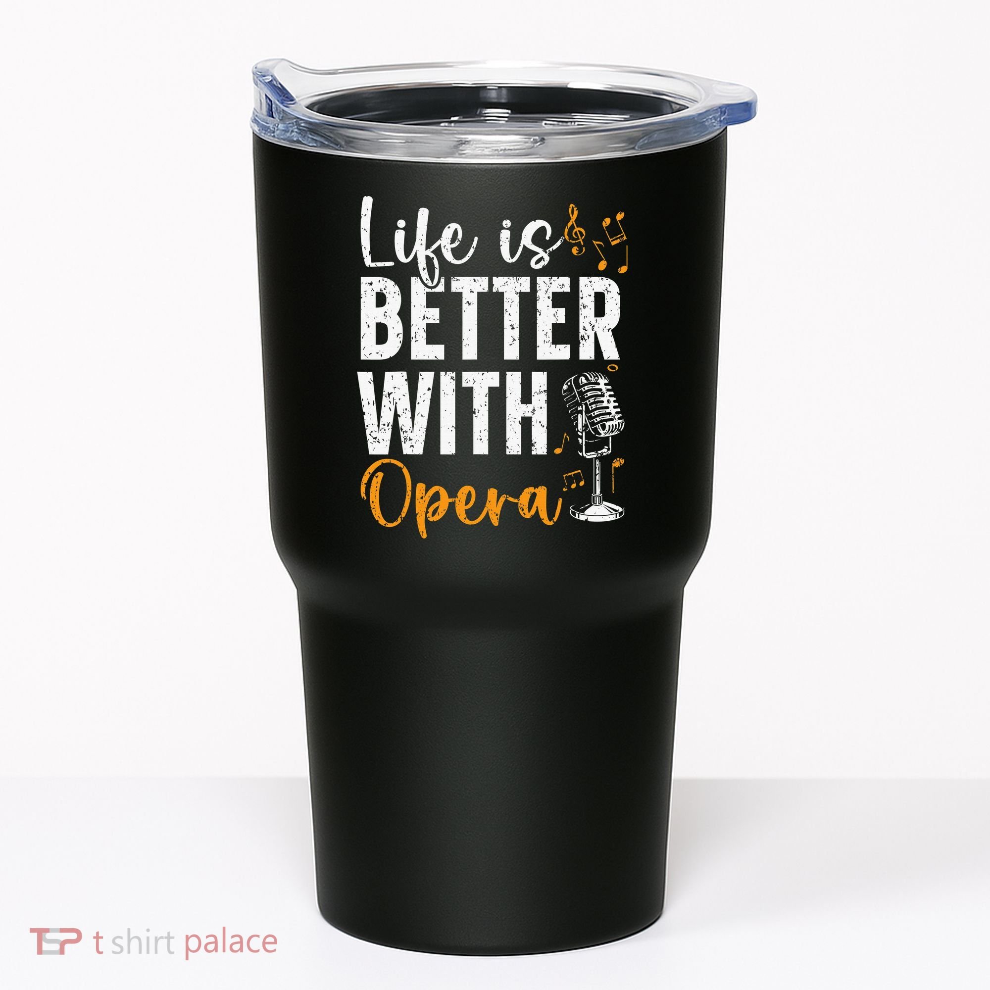 Life Is Better With Opera Music Voice Theater Opera Singer Tumbler