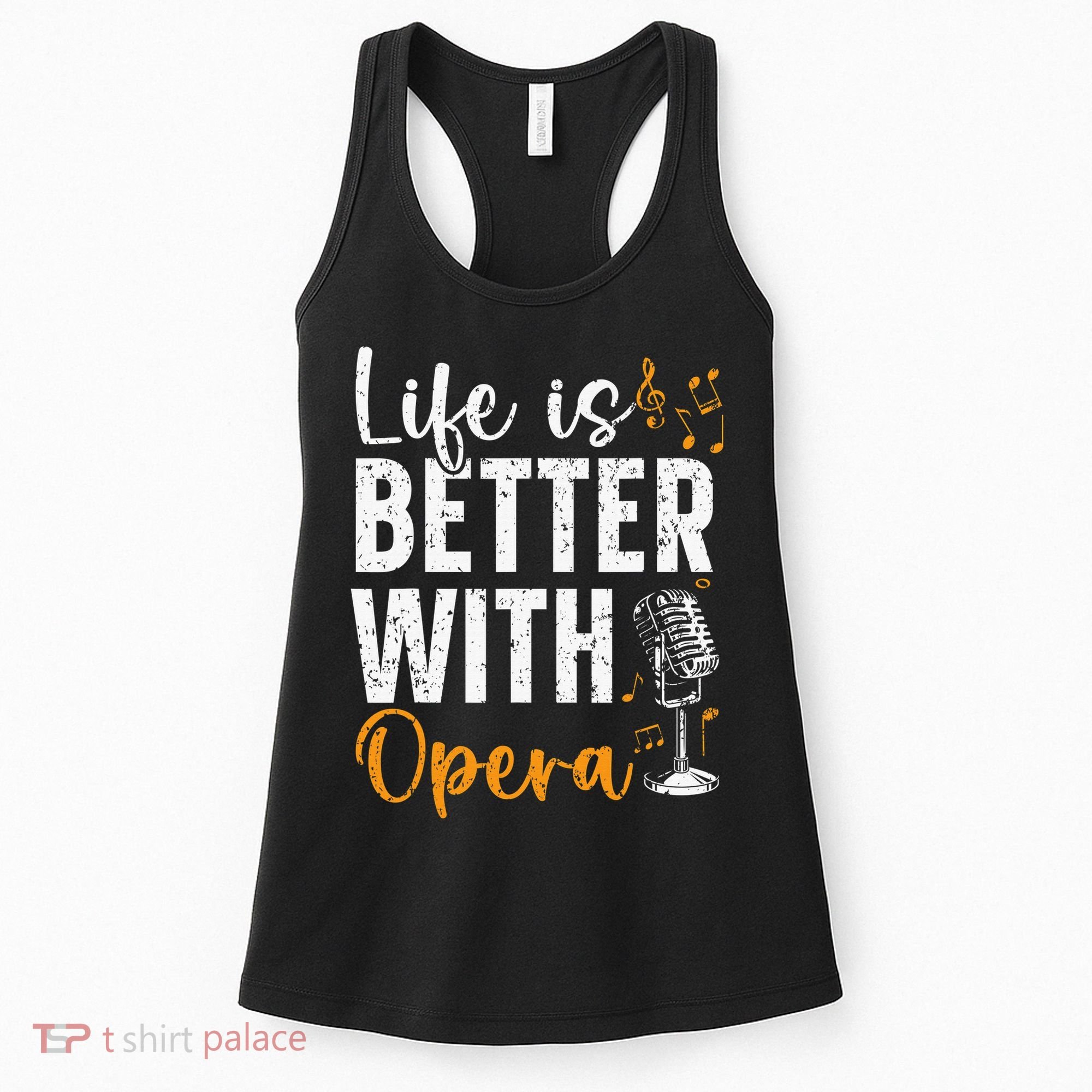 Life Is Better With Opera Music Voice Theater Opera Singer Women's Tank Top