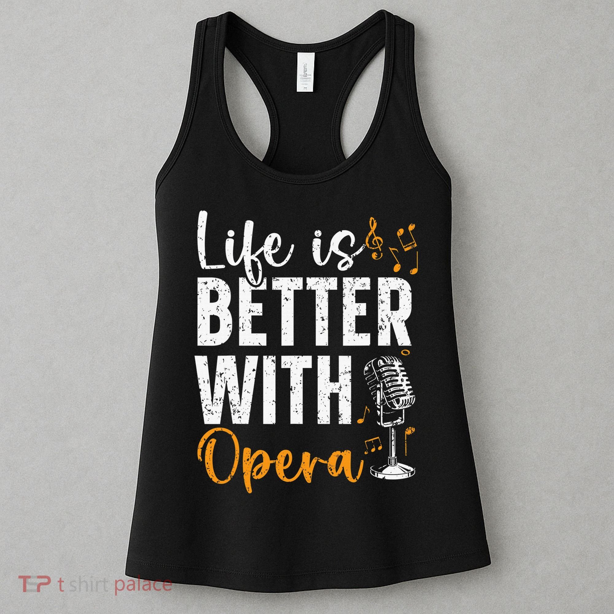 Life Is Better With Opera Music Voice Theater Opera Singer Women's Tank Top