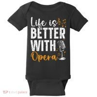 Life Is Better With Opera Music Voice Theater Opera Singer Baby Bodysuit thumb 0
